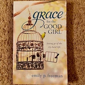 3/$10 Books - GRACE FOR GOOD GIRL By Emily Freeman